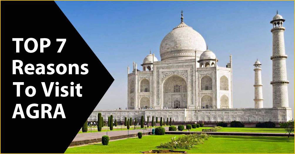 Top Reasons To Visit Agra