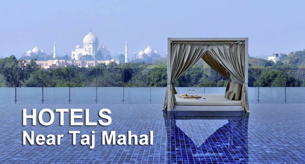 Hotels Near Taj Mahal Agra