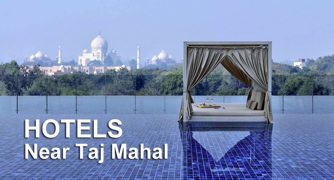 Best Hotels In Agra Near Taj Mahal For Comfortable Stay